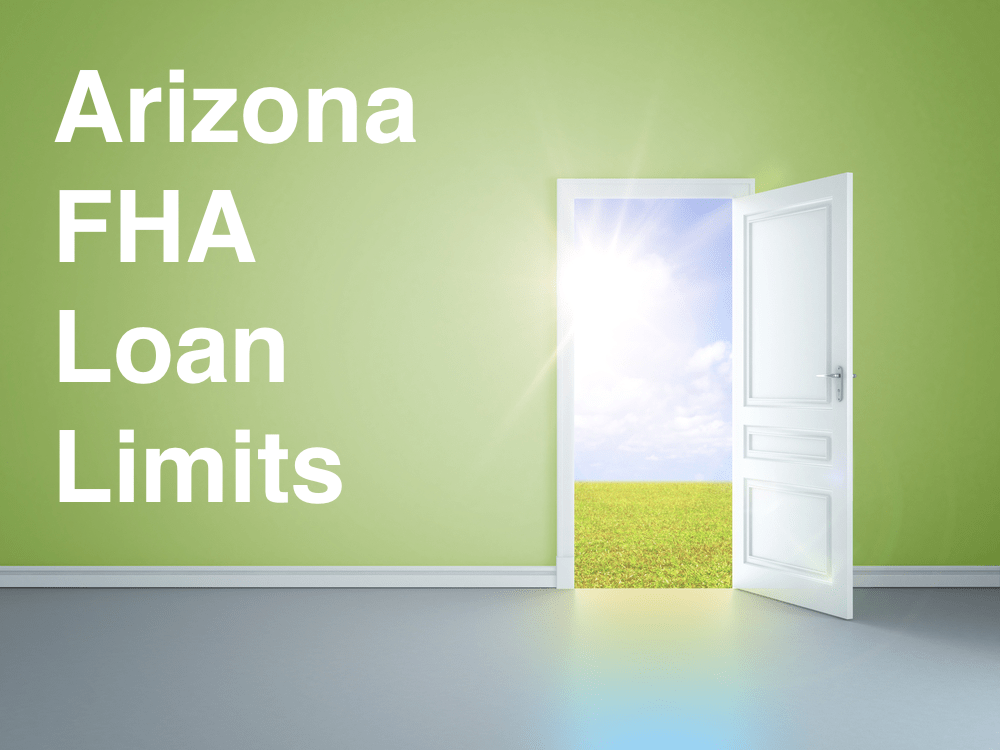 FHA Loan Limits in Arizona and FHA Loan Requirements