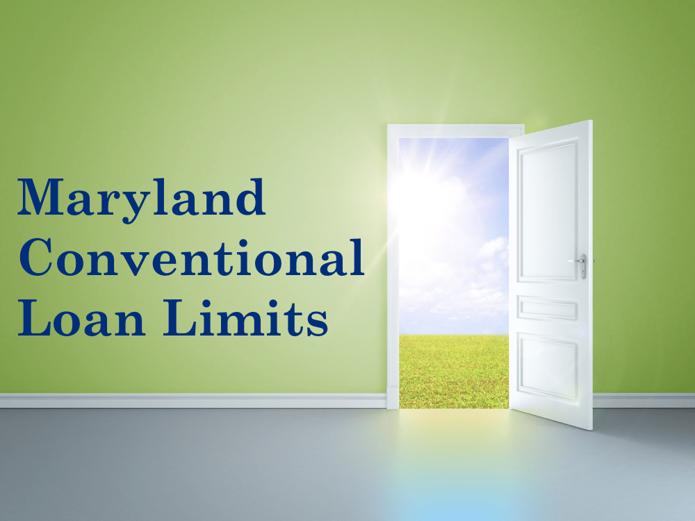 Maryland Conventional Loans MD Conforming Loan Limits